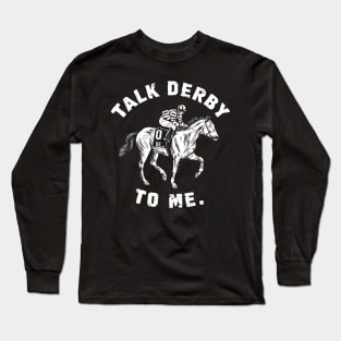 Talk Derby To Me 2024 Long Sleeve T-Shirt